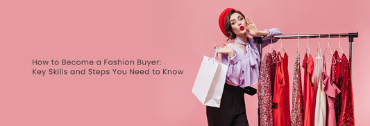How to Become a Fashion Buyer